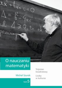 Okładka: O nauczaniu matematyki. Wykłady dla nauczycieli i studentów. Tom 5