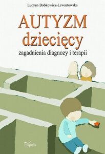 Okładka: Autyzm dziecięcy. Zagadnienia diagnozy i terapii