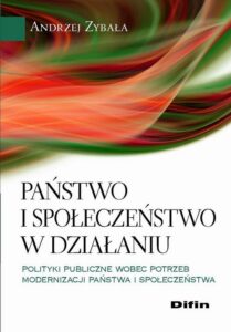Okładka: Państwo i społeczeństwo w działaniu. Polityki publiczne wobec potrzeb modernizacji państwa i społeczeństwa