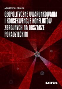 Okładka: Geopolityczne uwarunkowania i konsekwencje konfliktów zbrojnych na obszarze poradzieckim