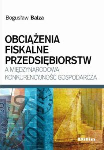 Okładka: Obciążenia fiskalne przedsiębiorstw a międzynarodowa konkurencyjność gospodarcza