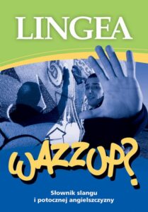 Okładka: Wazzup słownik slangu i potocznej angielszczyzny
