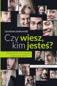 Okładka: Czy wiesz kim jesteś? Przewodnik po 16 typach osobowości ID16