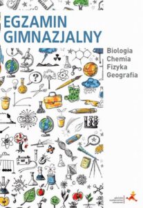 Okładka: Egzamin gimnazjalny. Biologia. Chemia. Fizyka. Geografia