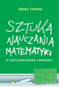 Okładka: Sztuka nauczania matematyki w szkole podstawowej i gimnazjum