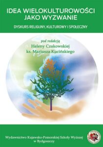 Okładka: Idea wielokulturowości jako wyzwanie. Dyskurs religjjny, kulturowy i społeczny