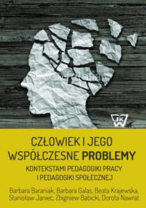 Okładka: Człowiek i jego współczesne problemy kontekstami pedagogiki pracy i pedagogiki społecznej
