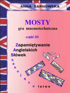 Okładka: Mosty - gra mnemotechniczna Część III serii Zapamiętywanie Angielskich Słówek - Zaskakująco łatwe