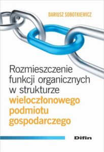 Okładka: Rozmieszczenie funkcji organicznych w strukturze wieloczłonowego podmiotu gospodarczego