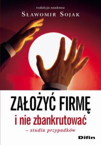 Okładka: Założyć firmę i nie zbankrutować. Studia przypadków