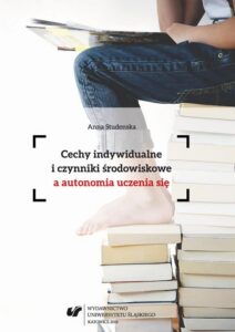 Okładka: Cechy indywidualne i czynniki środowiskowe a autonomia uczenia się