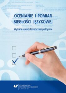Okładka: Ocenianie i pomiar biegłości językowej. Wybrane aspekty teoretyczne i praktyczne