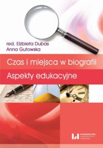 Okładka: Czas i miejsca w biografii. Aspekty edukacyjne