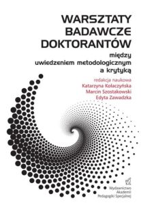 Okładka: Warsztaty badawcze doktorantów – między uwiedzeniem metodologicznym a krytyką