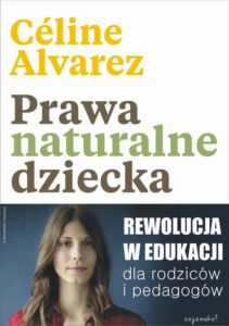 Okładka: Prawa naturalne dziecka. Rewolucja w edukacji dla rodziców i pedagogów