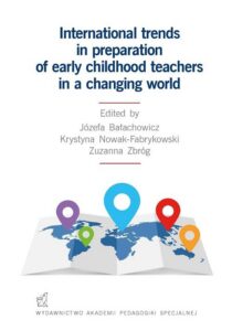 Okładka: International trends in preparation of early childhood teachers in a changing world