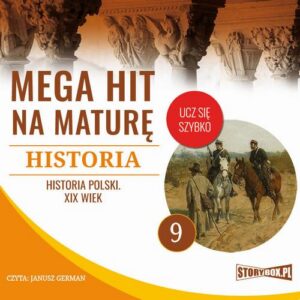 Okładka: Mega hit na maturę. Historia 9. Historia Polski. XIX wiek
