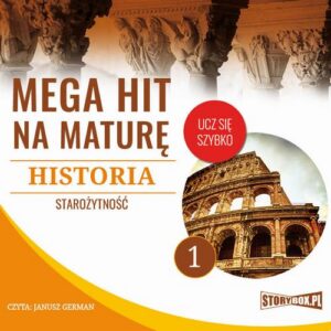 Okładka: Mega hit na maturę. Historia 1. Starożytność