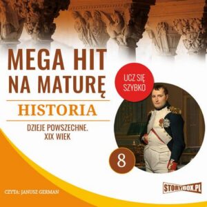 Okładka: Mega hit na maturę. Historia 8. Dzieje powszechne. XIX wiek