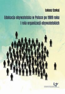Okładka: Edukacja obywatelska w Polsce po 1989 roku i rola organizacji obywatelskich