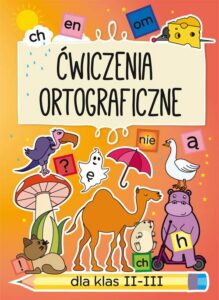 Okładka: Ćwiczenia ortograficzne dla klas II-III. Zeszyt 2 - ch - en - om
