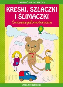 Okładka: Kreski, szlaczki i ślimaczki. Ćwiczenia grafomotoryczne. Zanim pójdę do szkoły