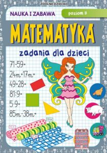 Okładka: Matematyka Zadania dla dzieci Poziom II. Nauka i zabawa
