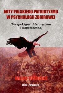 Okładka: Mity polskiego patriotyzmu w psychologii zbiorowej (Perspektywa historyczna i współczesna)
