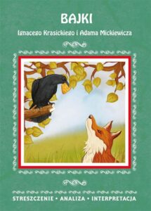 Okładka: Bajki Ignacego Krasickiego i Adama Mickiewicza. Streszczenie, analiza, interpretacja