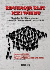 Okładka: EDUKACJA ELIT XXI WIEKU Kształcenie elity społecznej – przeszłość, teraźniejszość, przyszłość