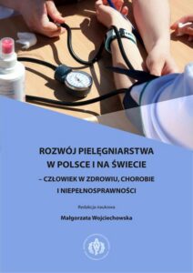 Okładka: Rozwój pielęgniarstwa w Polsce i na świecie – człowiek w zdrowiu, chorobie i niepełnosprawności