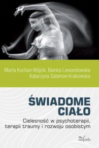 Okładka: Świadome ciało. Cielesność w psychoterapii, terapii traumy i rozwoju osobistym