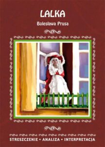 Okładka: Lalka Bolesława Prusa. Streszczenie, analiza, interpretacja