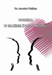 Okładka: Rodzina w służbie życiu i miłości