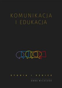 Okładka: Komunikacja i edukacja. Studia i szkice