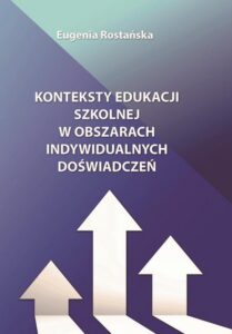 Okładka: Konteksty edukacji szkolnej w obszarach indywidualnych doświadczeń