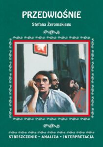 Okładka: Przedwiośnie Stefana Żeromskiego. Streszczenie, analiza, interpretacja