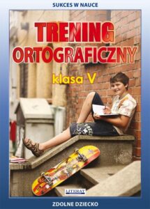 Okładka: Trening ortograficzny. Klasa V. Zdolne dziecko