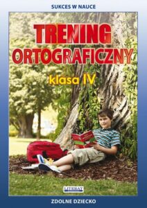 Okładka: Trening ortograficzny. Klasa IV. Zdolne dziecko