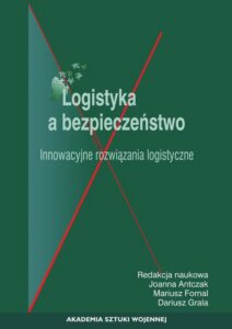 Okładka: Logistyka a bezpieczeństwo. Innowacyjne rozwiązania logistyczne