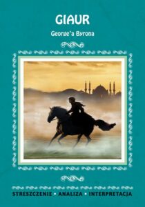 Okładka: Giaur George'a Byrona. Streszczenia, analiza, interpretacja