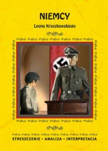Okładka: Niemcy Leona Kruczkowskiego. Streszczenie, analiza, interpretacja