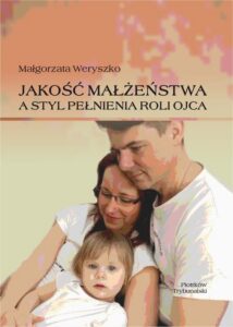 Okładka: Jakość małżeństwa a styl pełnienia roli ojca.
