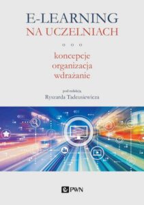 Okładka: E-learning na uczelniach. Koncepcje, organizacja, wdrażanie. Koncepcje, organizacja, wdrażanie