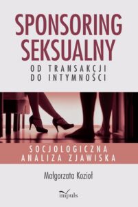 Okładka: Sponsoring seksualny – od transakcji do intymności