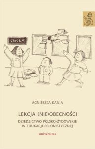 Okładka: Lekcja (nie)obecności. Dziedzictwo polsko-żydowskie w edukacji polonistycznej
