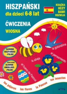 Okładka: Hiszpański dla dzieci 6-8 lat. Wiosna. Ćwiczenia