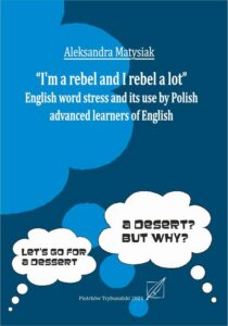 Okładka: "I`m a rebel and I rebel a lot". English work stress and its use by Polish advanced learners of English.