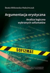Okładka: Argumentacja erystyczna. Analiza logiczna wybranych sofizmatów