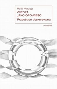 Okładka: Wiedza jako opowieść.. Przestrzeń dyskursywna